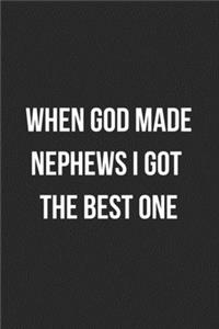When God Made Nephews I Got The Best One