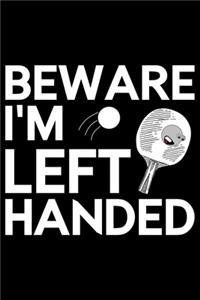 Beware I'm Left Handed
