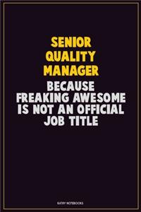 Senior Quality Manager, Because Freaking Awesome Is Not An Official Job Title