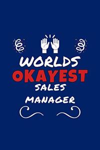 Worlds Okayest Sales Manager