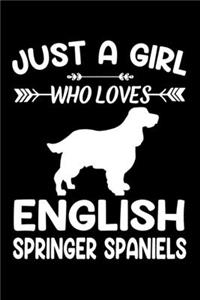 Just A Girl Who Loves ENGLISH SPRINGER SPANIELS