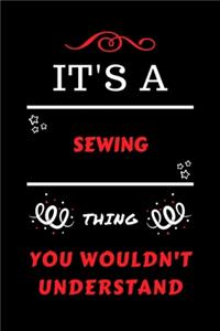 It's A Sewing Thing You Wouldn't Understand