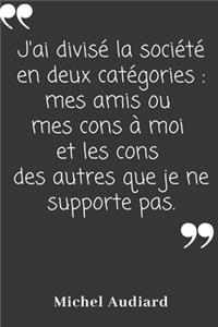 J'ai divisé la société en deux catégories