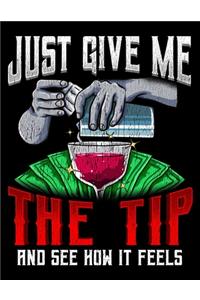 Just Give Me The Tip And See How It Feels
