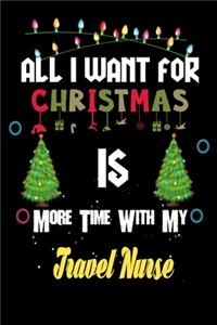 All I want for Christmas is more time with my Travel Nurse