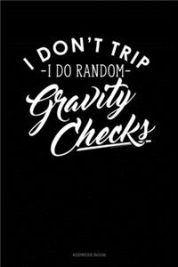 I Dont Trip I Do Random Gravity Checks