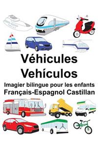 Français-Espagnol Castillan Véhicules/Vehículos Imagier bilingue pour les enfants