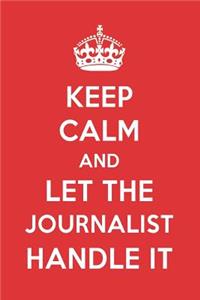 Keep Calm and Let the Journalist Handle It: The Journalist Designer Notebook