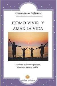 Como Vivir y Amar la Vida