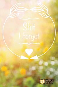 Shit I Forgot