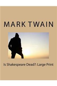 Is Shakespeare Dead?