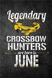 Legendary Crossbow Hunters Are Born In June