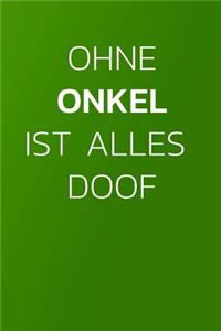 Ohne Onkel Ist Alles Doof!