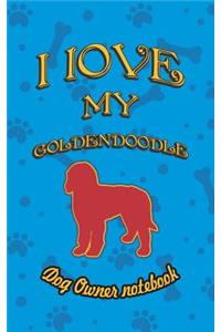 I Love My Goldendoodle - Dog Owner Notebook