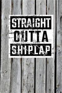 Straight Outta Shiplap