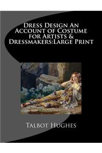 Dress Design An Account of Costume for Artists & Dressmakers