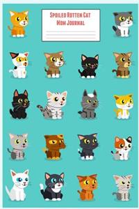 Spoiled Rotten Cat Mom Journal: Feline Gift Notebook Blank Lined Journal for Kitty Lovers