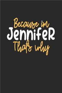 Because I'm Jennifer That's Why