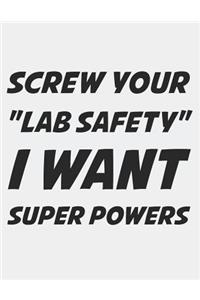 Screw Your Lab Safety I Want Superpowers