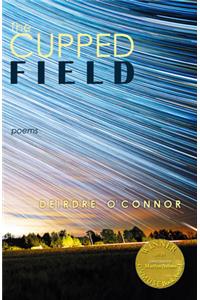The Cupped Field (Able Muse Book Award for Poetry)