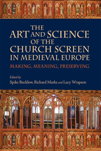 Art and Science of the Church Screen in Medieval Europe