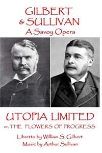 W.S Gilbert & Arthur Sullivan - Utopia Limited