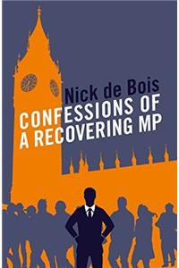 Confessions of a Recovering MP