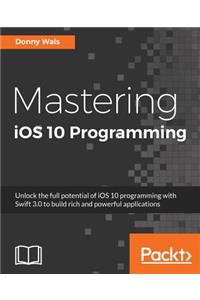 Mastering iOS 10 Programming