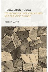 Heraclitus Redux: Technological Infrastructures and Scientific Change