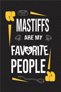 Mastiffs Are My Favorite People