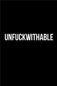 Unfuckwithable