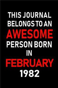 This Journal Belongs to an Awesome Person Born in February 1982