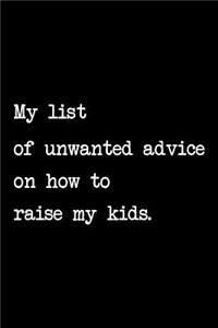 My List of Unwanted Advice on How to Raise My Kids