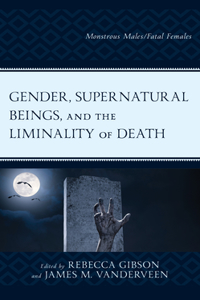 Gender, Supernatural Beings, and the Liminality of Death