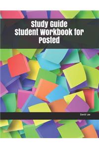 Study Guide Student Workbook for Posted