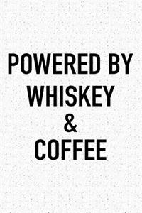 Powered by Whiskey and Coffee