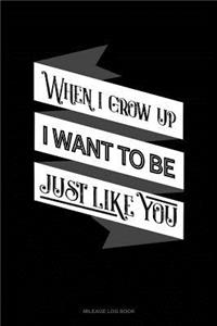 When I Grow Up I Want to Be Just Like You