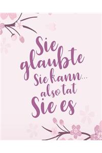 Sie Glaubte Sie Kann, Also Tat Sie Es