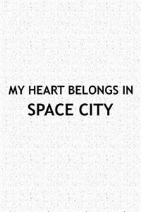 My Heart Belongs in Space City