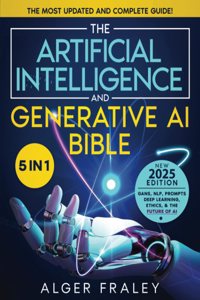 The Artificial Intelligence and Generative AI Bible