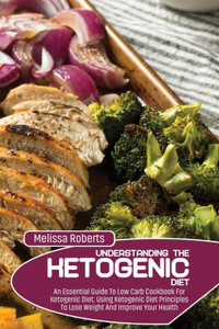 Understanding The Ketogenic Diet