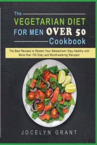 The Vegetarian Diet for Men Over 50 Cookbook