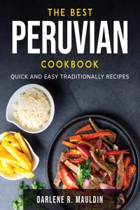 The Best Peruvian Cookbook