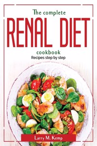 The complete renal diet cookbook