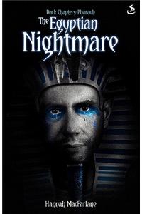 The Egyptian Nightmare