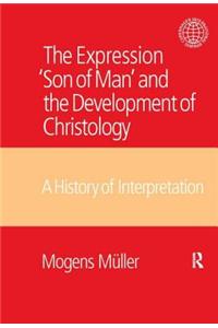 The Expression 'Son of Man' and the Development of Christology