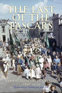 Last of the Lascars: Yemeni Muslims in Britain, 1836-2012