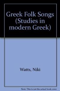 Greek Folk Songs (Studies in modern Greek)