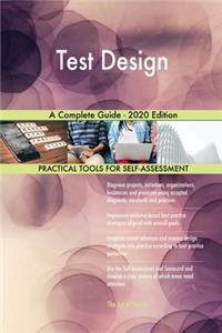 Test Design A Complete Guide - 2020 Edition