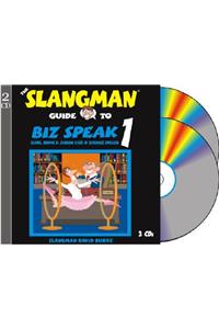 The Slangman Guide to Biz Speak 1: Slang Idioms & Jargon Used in Business English